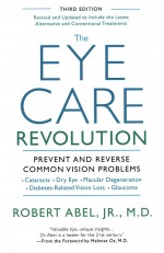 The Eye Care Revolution by Dr. Robert Abel